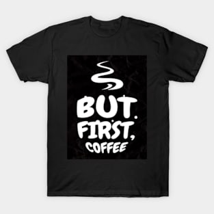 but first coffee dear T-Shirt